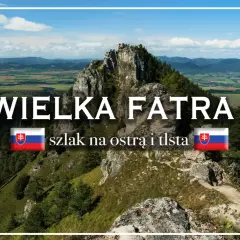 Wielka Fatra: malownicze szlaki górskie prowadzące na szczyty Ostrá i Tlstá. Widok na doliny i lasy.