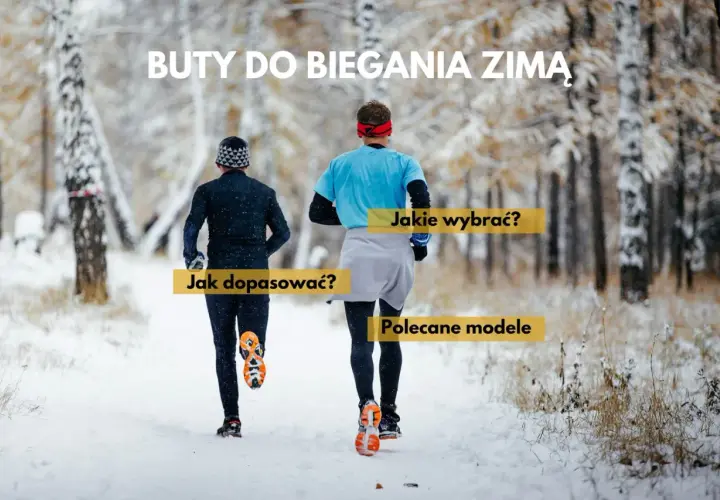 Dwóch biegaczy w zimowym lesie, w specjalnych butach do biegania po śniegu. Tekst: "Buty do biegania zimą", "Jak dopasować?", "Jakie wybrać?", "Polecane modele".